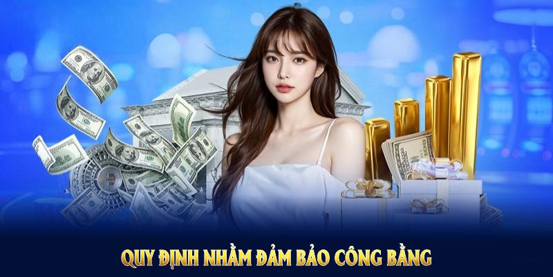 Quy định nhằm đảm bảo công bằng khi tham gia khuyến mãi